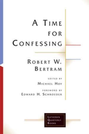 Cover of the book A Time for Confessing by Bernhard Lohse