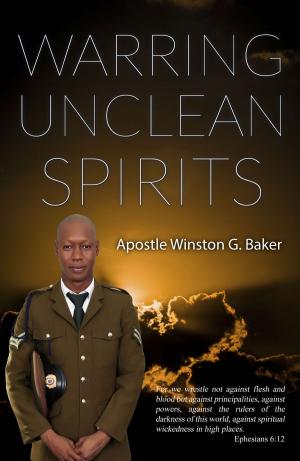 Cover of the book Warring Unclean Spirits by Christopher Alan Anderson