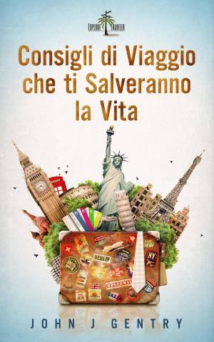 Cover of the book Consigli Di Viaggio Che Ti Salveranno La Vita by K. Matthew