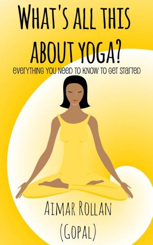 Cover of the book What’s All This About Yoga? by The Blokehead