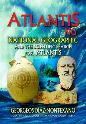 Cover of the book ATLANTIS . NG National Geographic and the scientific search for Atlantis by Bernard Levine