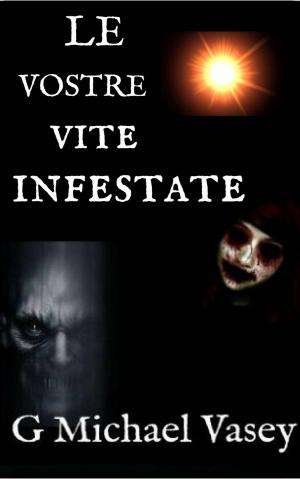 Book cover of Le vostre vite infestate