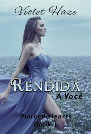 Cover of the book Rendida a você (Pierced Hearts, #1) by Scarlett Parrish