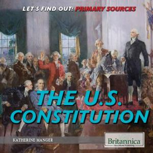 Cover of the book The U.S. Constitution by Erik Gregersen