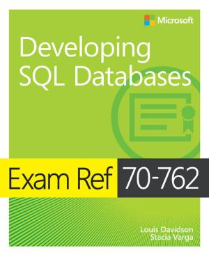 Cover of the book Exam Ref 70-762 Developing SQL Databases by Vinit Jain, Richard Furr, Bradley Edgeworth