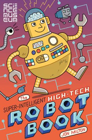 Cover of the book The Super-Intelligent, High-tech Robot Book by Jonny Benjamin, Britt Pflüger