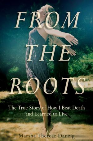 Cover of the book From the Roots by Ingrid Holmberg, Pelle Holmberg