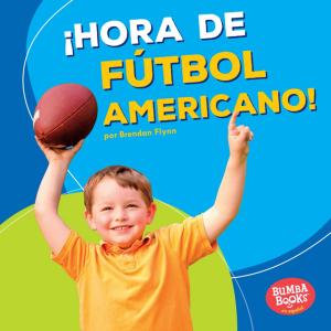 Cover of the book ¡Hora de fútbol americano! (Football Time!) by Jennifer Boothroyd