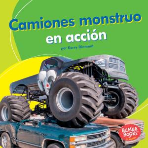 Cover of the book Camiones monstruo en acción (Monster Trucks on the Go) by Eric Braun