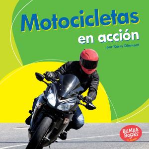 Book cover of Motocicletas en acción (Motorcycles on the Go)