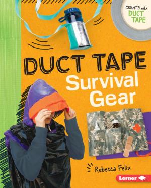 Cover of the book Duct Tape Survival Gear by Shannon Gibney