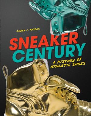 Cover of the book Sneaker Century by Laurie Friedman