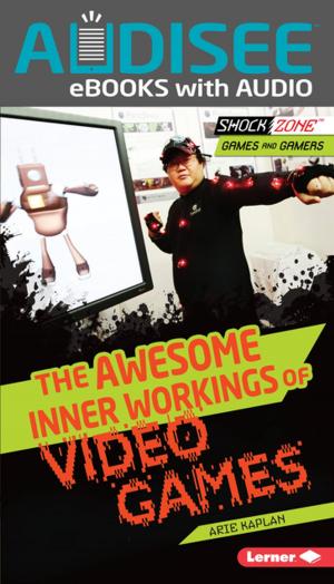 Cover of the book The Awesome Inner Workings of Video Games by Rebecca Felix