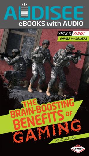 Cover of the book The Brain-Boosting Benefits of Gaming by Brian P. Cleary