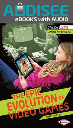 Cover of the book The Epic Evolution of Video Games by Brian P. Cleary
