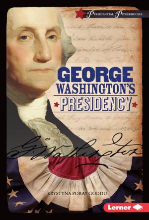 Cover of the book George Washington's Presidency by Martha E. H. Rustad
