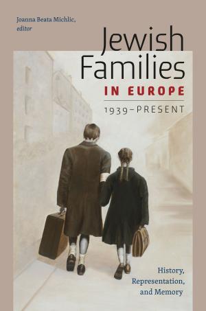 Cover of the book Jewish Families in Europe, 1939-Present by Anat Helman