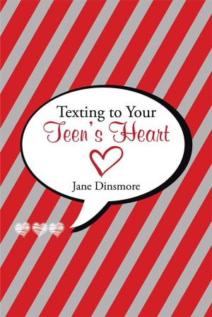 Cover of the book Texting to Your Teen’S Heart by Julian M. Motley