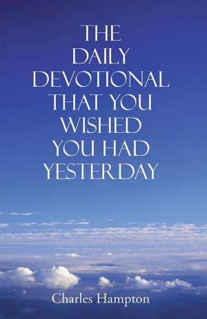 Cover of the book The Daily Devotional That You Wished You Had Yesterday by Jay D. Homnick