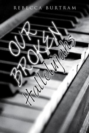 Cover of the book Our Broken Hallelujahs by Keith Joseph