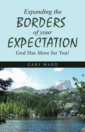 Cover of the book Expanding the Borders of Your Expectation by Hushai W.