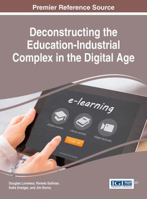 Cover of the book Deconstructing the Education-Industrial Complex in the Digital Age by Kelly James-Enger
