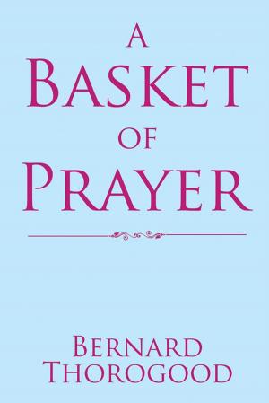Cover of the book A Basket of Prayer by Dr. Adrianna Scheibner
