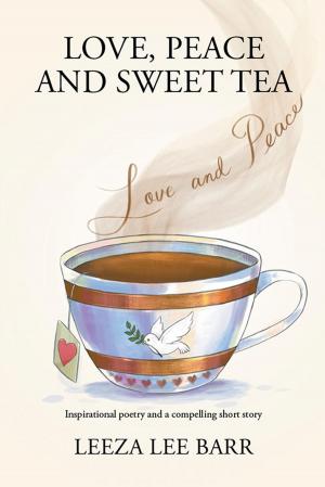 Cover of the book Love, Peace and Sweet Tea by Albert Russo
