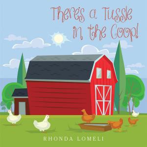 Cover of the book There’S a Tussle in the Coop! by Albert Debenedictis