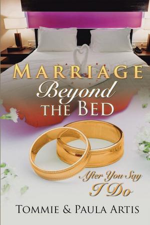 Cover of the book Marriage Beyond the Bed by Z.S. Andrew Demirdjian Ph.D.