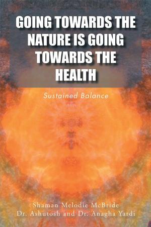 bigCover of the book Going Towards the Nature Is Going Towards the Health by 