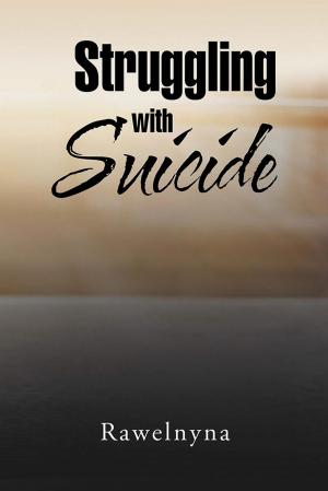 Cover of the book Struggling with Suicide by Tyson Moultrie, A.L. Roberts