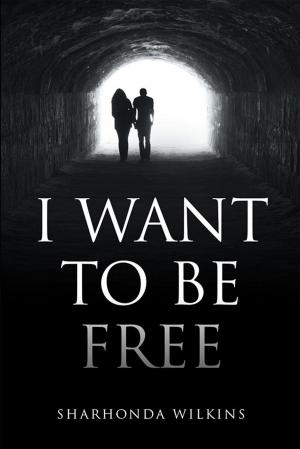 Cover of the book I Want to Be Free by John Gordon