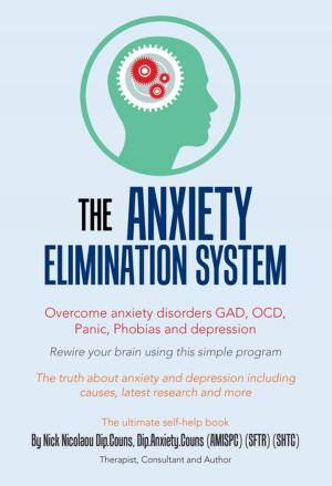 Cover of the book The Anxiety-Elimination System by Cheryl David