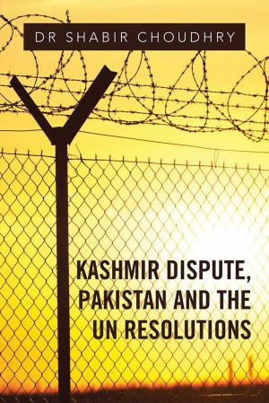 Cover of the book Kashmir Dispute, Pakistan and the Un Resolutions by Meva J. Scarff