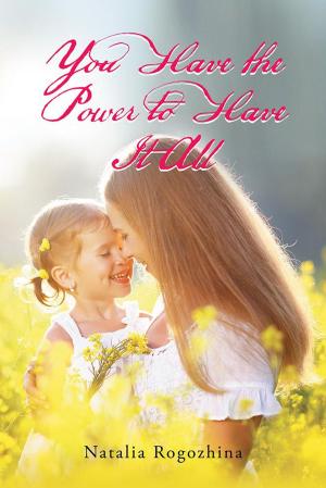 Cover of the book You Have the Power to Have It All by Charles W. Sharp Jr