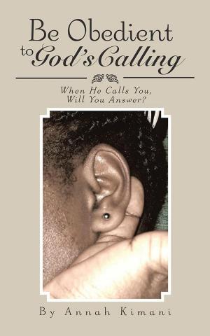 Cover of the book Be Obedient to God’S Calling by Angelique Lacroix