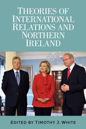 Cover of the book Theories of International Relations and Northern Ireland by Catharine Coleborne