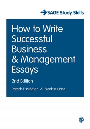 Cover of the book How to Write Successful Business and Management Essays by Stephanie Spares, Laura M. Driscoll, Laura E. Pinto