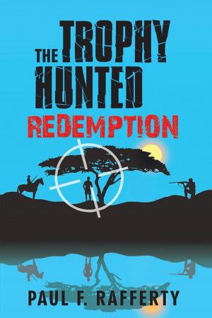 Cover of the book The Trophy Hunted Redemption by Dr. Jerry Burgener