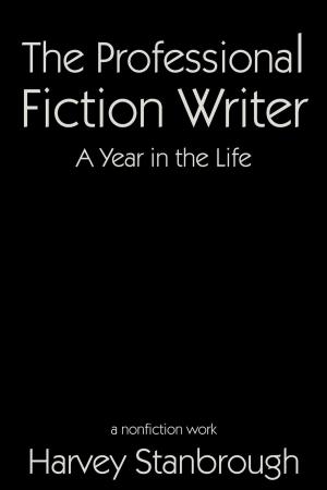 Book cover of The Professional Fiction Writer | A Year in the Life