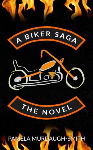 Cover of A Biker Saga: The Novel