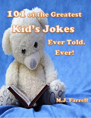 Book cover of 101 of the Greatest Kid's Jokes Ever Told. Ever!