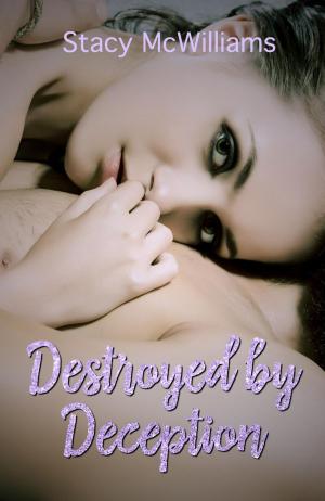 Cover of the book Destroyed by Deception by Celia Juliano