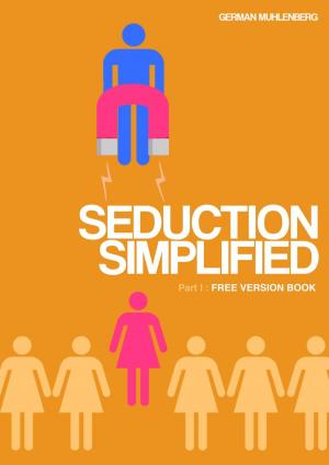 Cover of the book Seduction Simplified: Free Version by Steven Liebowitz