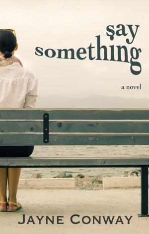 Cover of the book Say Something by Carla Krae
