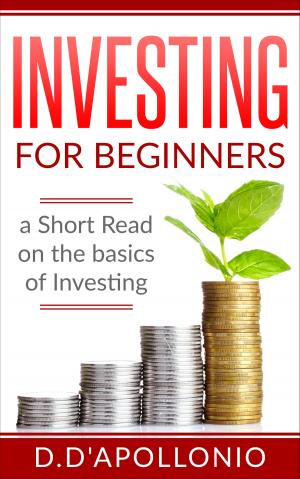 Cover of Investing for Beginners a Short Read on the Basics of Investing