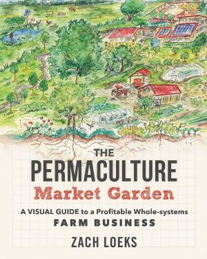 Cover of the book The Permaculture Market Garden by Darrell Frey, Michelle Czolba