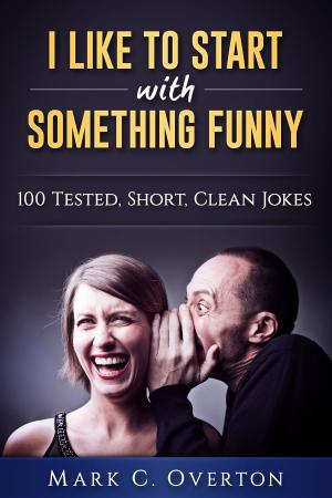 Cover of the book I Like to Start with Something Funny by James Garvin, Jr.
