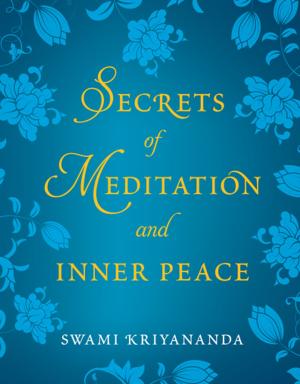Cover of the book Secrets of Meditation and Inner Peace by Swami Kriyananda